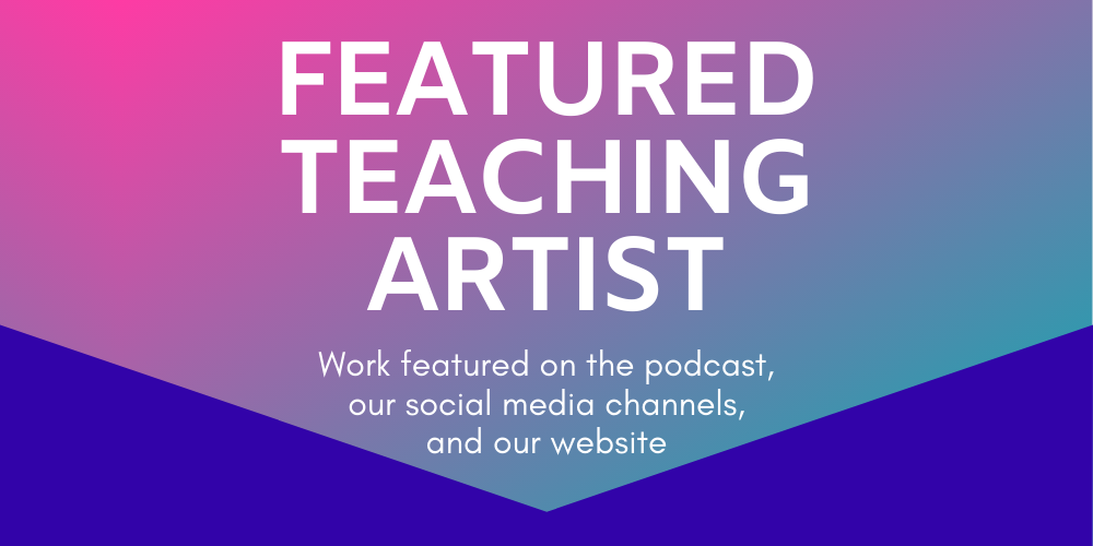 Featured Teaching Artist